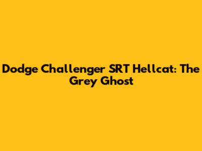 Dodge Challenger SRT Hellcat: The Grey Ghost