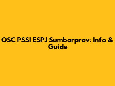 OSC PSSI ESPJ Sumbarprov: Info & Guide